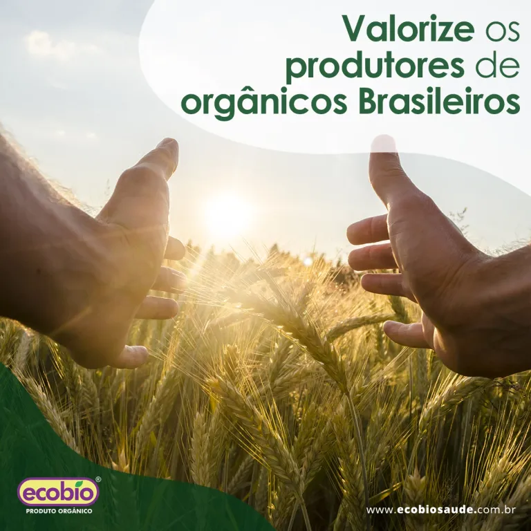 Valorize os produtores de orgânicos Brasileiros